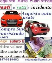 Acquisto auto usate ,veicoli tutti anche rotti , pagamento immediato chiama 3476989482 - 2